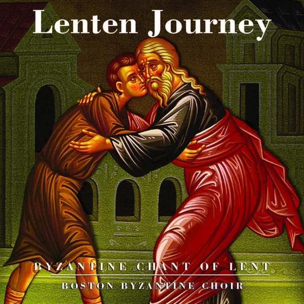 Lenten Journey: Byzantine Chant of Lent