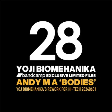 ANDY M A - BODIES | YOJI BIOMEHANIKA SPECIAL REWORK 20240601