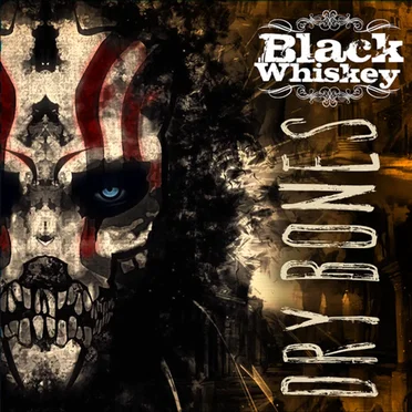 Dry Bones by Black Whiskey - album cover