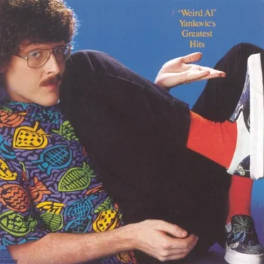 “Weird Al” Yankovic’s Greatest Hits