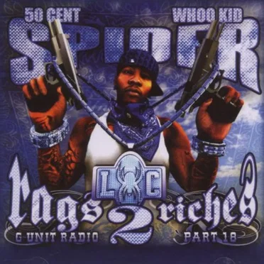 G‐Unit Radio, Part 18: Rags 2 Riches by Spider Loc - album cover