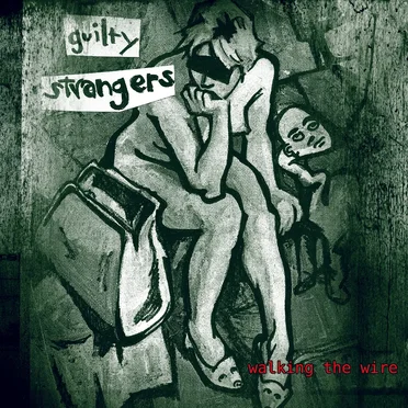Walking the Wire by Guilty Strangers - album cover