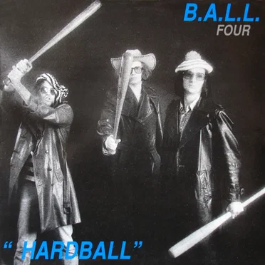 B.A.L.L. Four / "Hardball" by B.A.L.L. - album cover