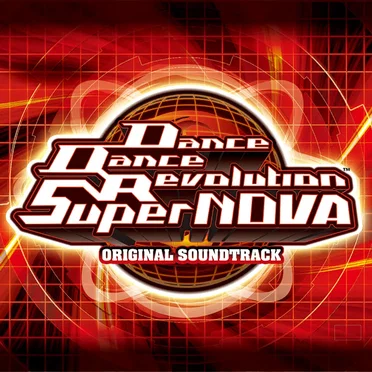 DanceDanceRevolution SuperNOVA ORIGINAL SOUNDTRACK by Various Artists - album cover