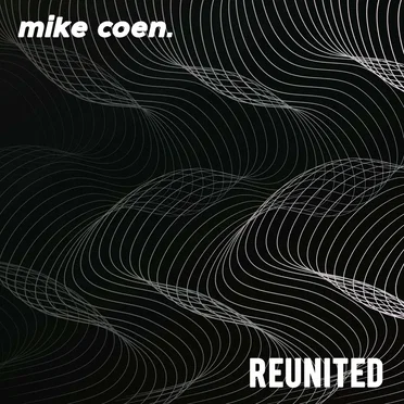 Reunited by Mike Coen - album cover