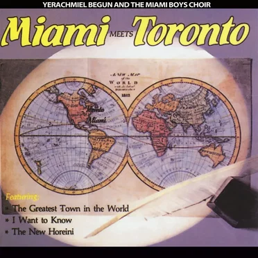 Miami Meets Toronto by Yerachmiel Begun & The Miami Boys Choir - album cover