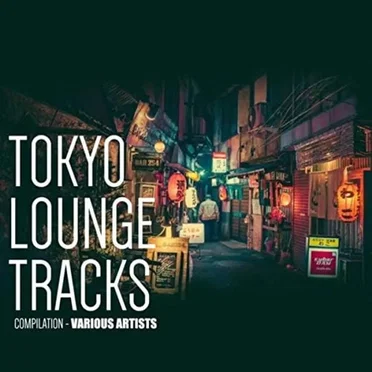 Tokyo Lounge Tracks Compilation by Various Artists - album cover