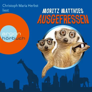 Ausgefressen - Erdmännchen-Krimi, Band 1 by Christoph Maria Herbst - album cover