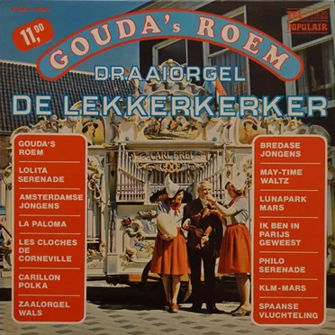 Gouda’s roem by Draaiorgel “De Lekkerkerker” - album cover