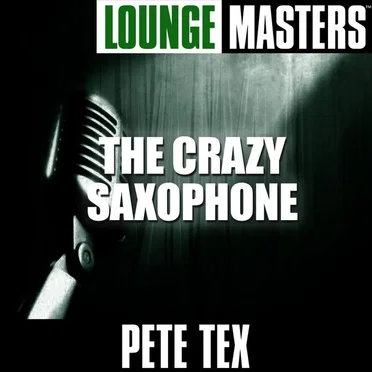 Lounge Masters: The Crazy Saxophone