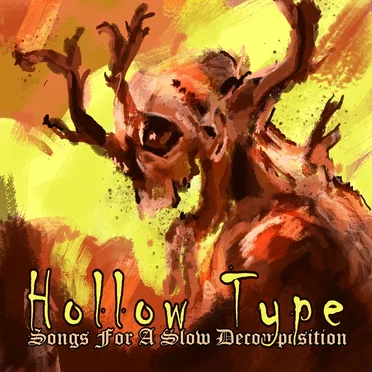 Songs for a Slow Decomposition