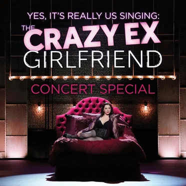 The Crazy Ex‐Girlfriend Concert Special (Yes, It’s Really Us Singing) by Various Artists - album cover
