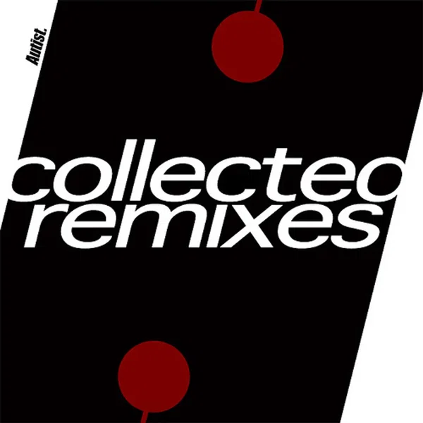 Collected Remixes