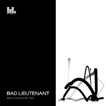 Never Cry Another Tear by Bad Lieutenant - album cover