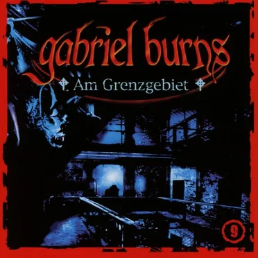 Gabriel Burns, Episode 9: Am Grenzgebiet by Gabriel Burns - album cover
