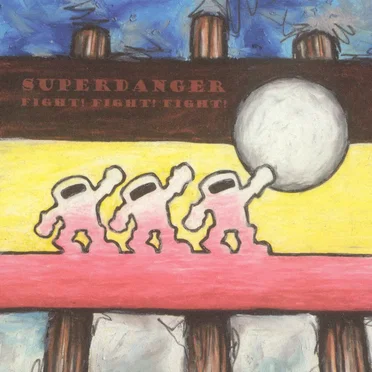 Fight! Fight! Fight! by Superdanger - album cover
