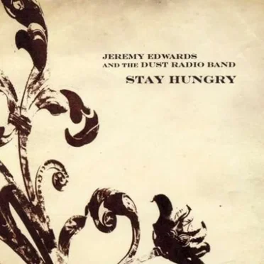 Stay Hungry by Jeremy Edwards and the Dust Radio Band - album cover