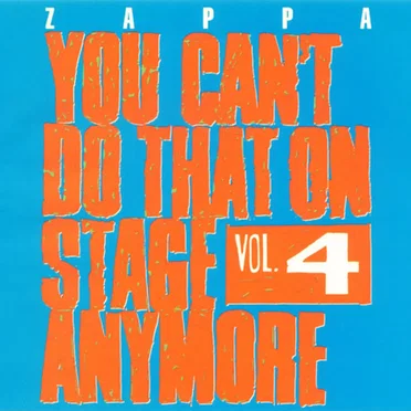 You Can’t Do That on Stage Anymore, Vol. 4