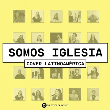 Somos Iglesia Cover Latinoamérica by Director Creativo - album cover