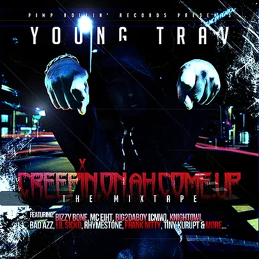 Creepin On Ah Come Up : The Mixtape by Young Trav - album cover