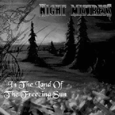 In the Land of the Freezing Sun by Night Mistress - album cover