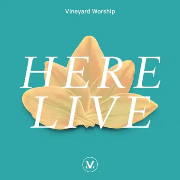 Here (Live) by Vineyard Worship - album cover