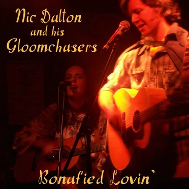Bonafied Lovin’ by Nic Dalton & the Gloomchasers - album cover