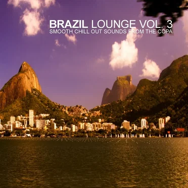 Brazil Lounge, Vol. 3: Smooth Chill Out Sounds From the Copa by Various Artists - album cover