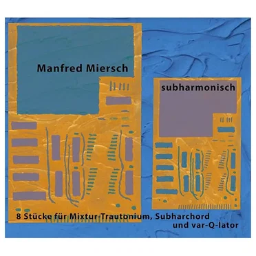 subharmonisch - 8 Stücke für Mixtur-Trautonium, Subharchord und var-Q-lator