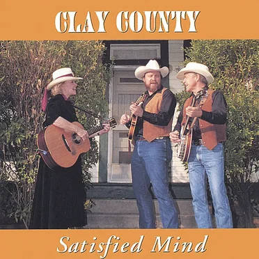Satisfied Mind by Clay County - album cover