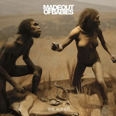 The Ruiner by Made Out of Babies - album cover