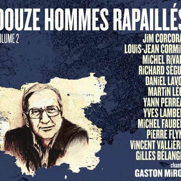 12 hommes rapaillés chantent Gaston Miron, volume 2 by Various Artists - album cover