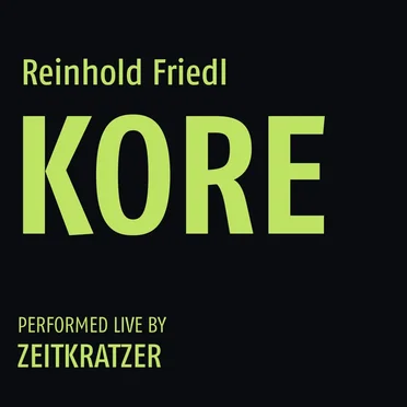 Reinhold Friedl: KORE