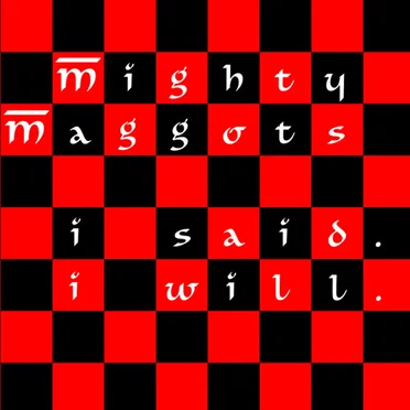 I Said, I Will by Mighty Maggots - album cover