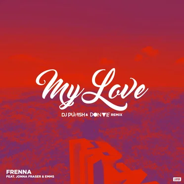 My Love (DJ Punish & Don Vie remix)