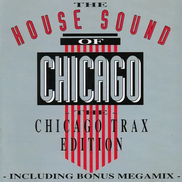 The House Sound of Chicago: The Chicago Trax Edition by Various Artists - album cover