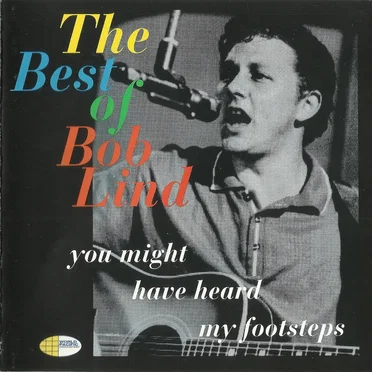 You Might Have Heard My Footsteps: The Best of Bob Lind