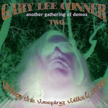 Under the Weeping Willow Tree Two - Another Gathering of Demos