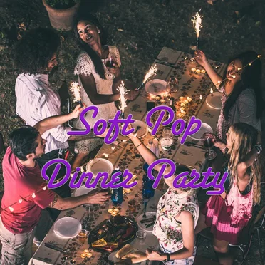 Soft Pop Dinner Party by Various Artists - album cover