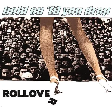 Hold on 'til You Drop by Rollover - album cover