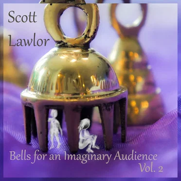 Bells for an Imaginary Audience, Volume 2
