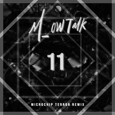 11 (Microchip Terror remix)