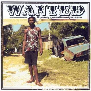 Wanted - 16 Previously Unreleased Heavyweight Roots Tunes by Various Artists - album cover