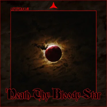 LEFT/FOLK VIII: 'Neath Thy Bloody Star by LEFT/FOLK - album cover