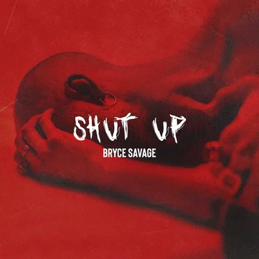 Shut Up by Bryce Savage - album cover