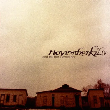 ...And Tell Her I Loved Her by Novemberkills - album cover