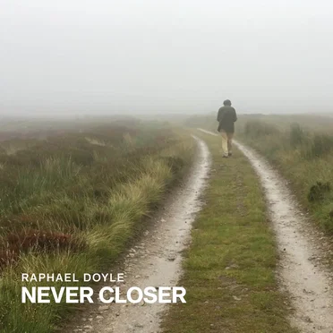 Never Closer by Raphael Doyle - album cover