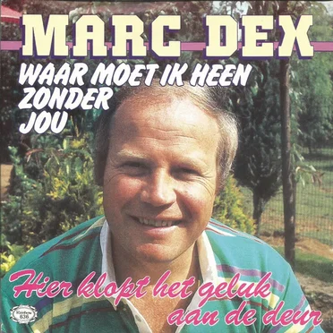 Waar moet ik heen zonder jou / Hier klopt het geluk aan de deur