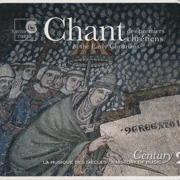 Les premiers chants chrétiens / Chants of the Early Christians (feat dir.: Marcel Pérès)