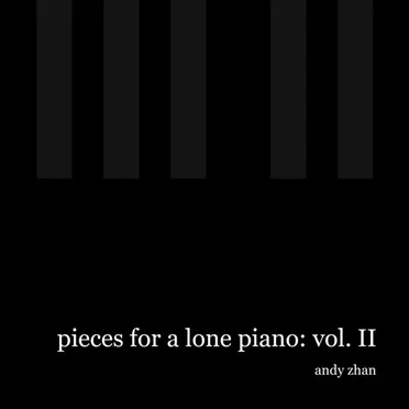 pieces for a lone piano: vol. II